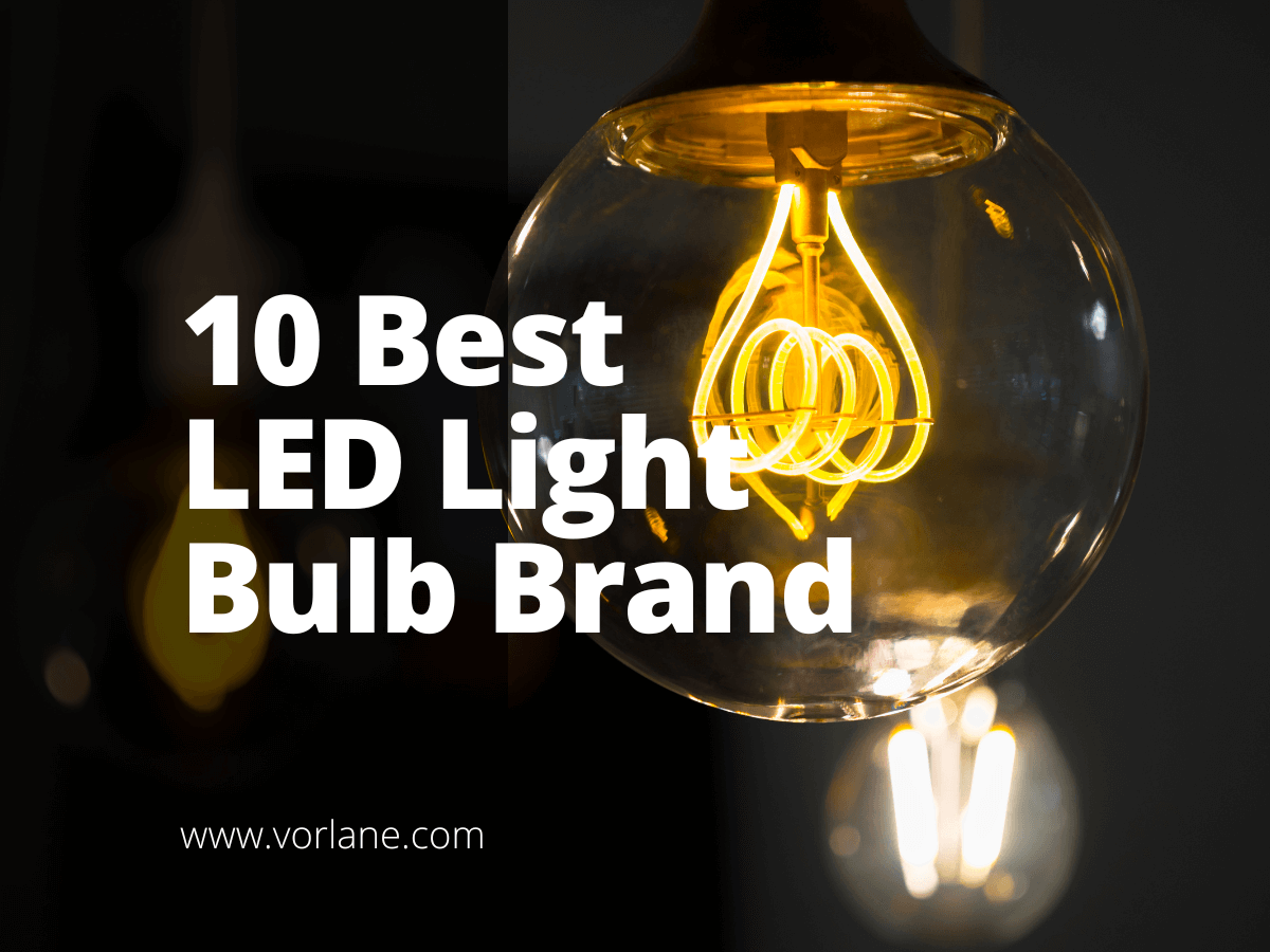 best led light bulb brand 1 - 10 Best LED Light Bulb Brands [2026 Updated]- Vorlane - Vorlane
