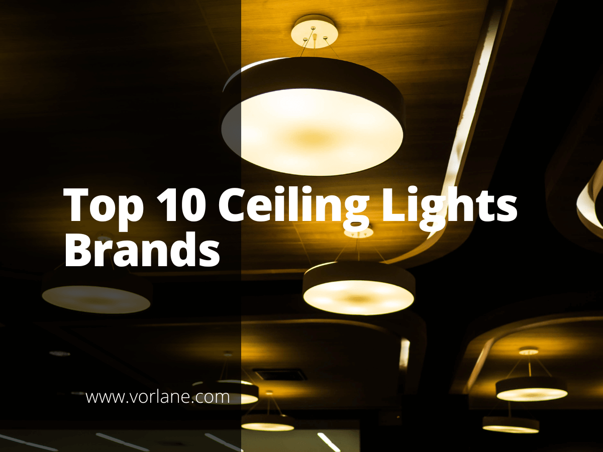 Ceiling Lights Brands 1 - Top 10 Ceiling Lights Brands [2026 Updated]- Vorlane - Vorlane