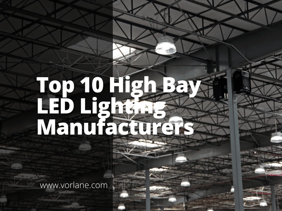High Bay LED Lighting Manufacturers 1 - Top 10 High Bay LED Lighting Manufacturers [2026 Updated]- Vorlane - Vorlane