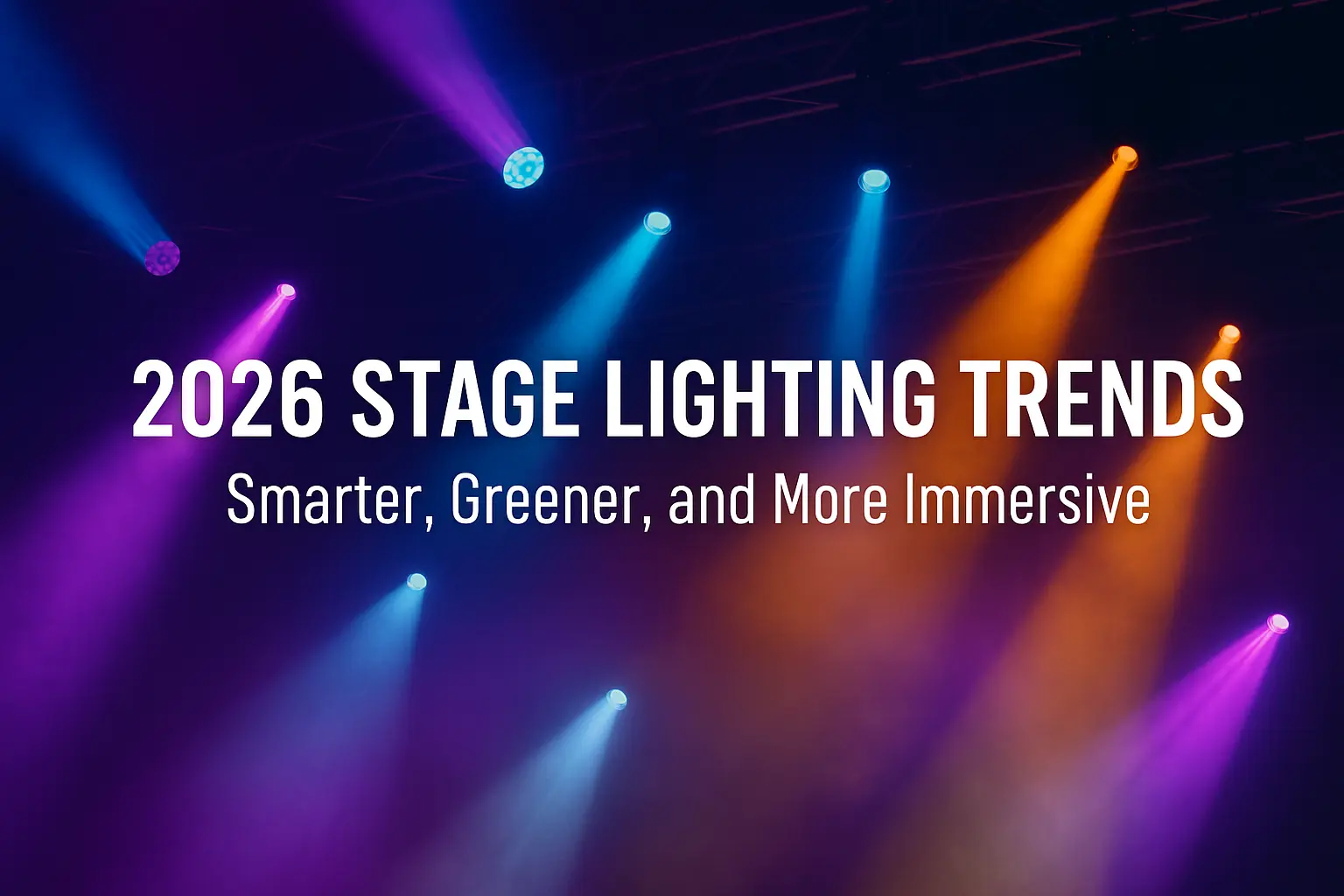 2026 stage lighting trends smart immersive design - 2026 Stage Lighting Trends: Smarter, Greener, and Immersive - Vorlane