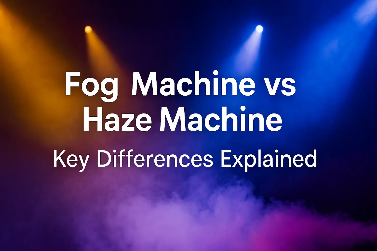 Fog Machine vs Haze Machine article cover image with stage lighting and fog effects - Fog Machine vs Haze Machine: Key Differences Explained - Vorlane
