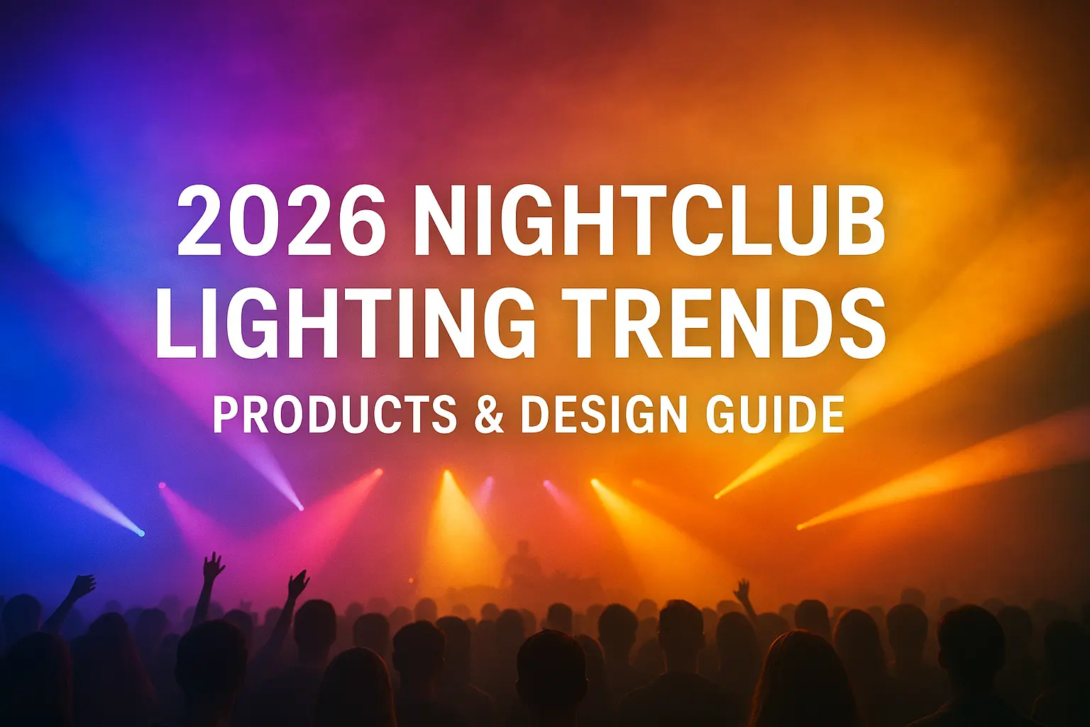 Nightclub lighting trends 2026 cover image design - 2026 Nightclub Lighting Trends: Products & Design Guide - Vorlane